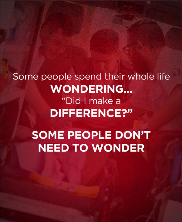 Some people spend their whole life wondering... &ldquo;did I make a difference?&rdquo; some people don&rsquo;t need to wonder